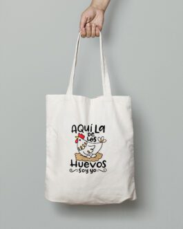 Totebag Aquí la de los huevos soy yo
