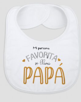 Babero Mi persona favorita se llama papá